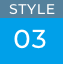 STYLE 03