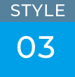 STYLE 03
